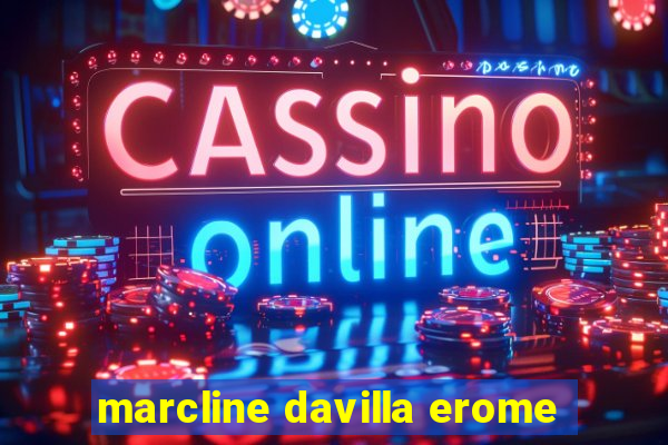 marcline davilla erome